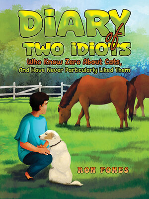 cover image of Diary of Two Idiots Who Know Zero About Cats, and Have Never Particularly Liked Them